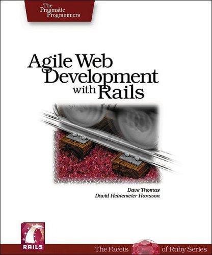 David Heinemeier Hansson, Dave Thomas, Sam Ruby: Agile Web Development with Rails (2005, The Pragmatic Programmer, LLC)
