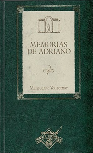 Marguerite Yourcenar: Memorias de Adriano (Hardcover, Spanish language, 1988, Edhasa)