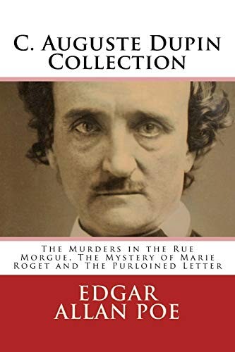 Edgar Allan Poe: C. Auguste Dupin Collection (Paperback, CreateSpace Independent Publishing Platform)