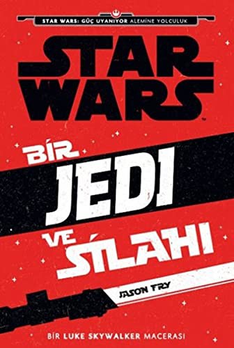 Jason Fry: Disney Starwars Bir Jedi ve Silahi (Paperback, Dogan Egmont Yayincilik)