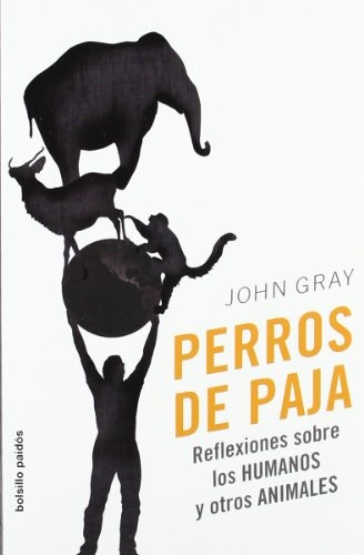 John Gray: Perros de paja (Paperback, 2008, Booket)