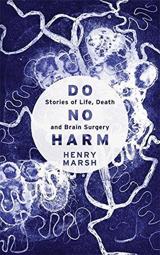 Henry Marsh: Do No Harm: Stories of Life, Death and Brain Surgery (2014)