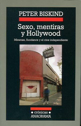 Peter Biskind: Sexo, mentiras y Hollywood (Cronicas) (Cronicas Anagrama) (Paperback, Spanish language, 2006, Editorial Anagrama, Editorial Anagrama S.A.)