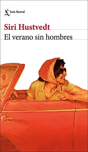 Siri Hustvedt, Cecilia Ceriani: El verano sin hombres (Paperback, Spanish language, Seix Barral)