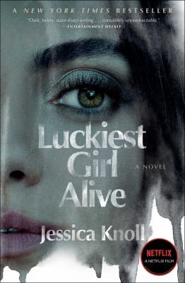 Jessica Knoll: Luckiest Girl Alive (2015, Simon & Schuster, Limited)