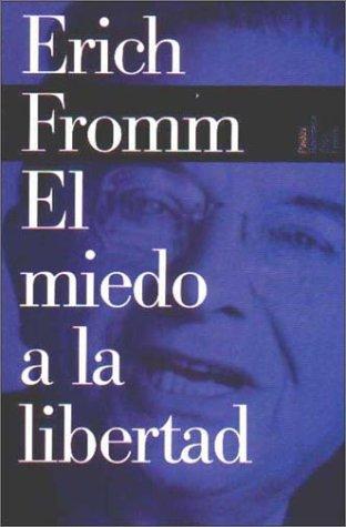 Erich Fromm: El Miedo a la Libertad (Paperback, 2000, Ediciones Paidos Iberica)