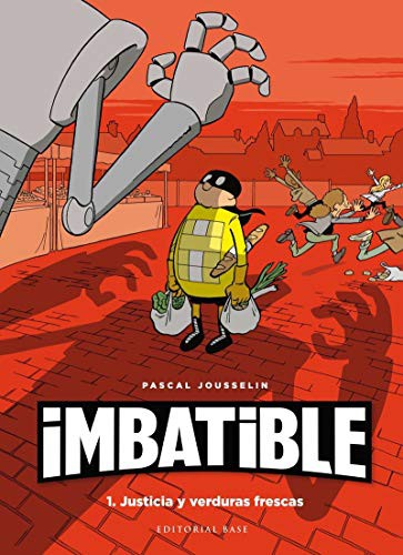 Pascal Jousselin, Albert Vilardell: Imbatible. 1. Justicia y verduras frescas (Hardcover, 2019, EDITORIAL BASE (ES))