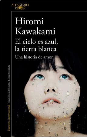 Hiromi Kawakami: cielo es azul la tierra blanca (Paperback, sud-aguila)