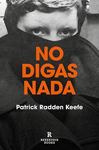 Patrick Radden Keefe: No digas nada / Say Nothing (Paperback, 2020, Reservoir Books)