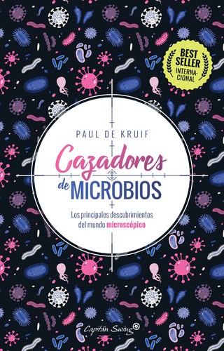 Paul De Kruif: Cazadores de microbios (2021, Capitán swing)