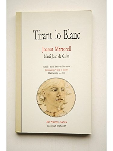 Joanot Martorell: Tirant lo Blanc i altres escrits de Joanot Martorell (Catalan language, 1979, Ariel)