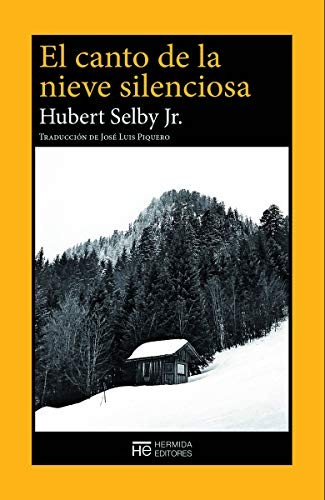 Hubert Selby Jr., José Luis Piquero: El canto de la nieve silenciosa (Paperback, Hermida Editores S.L.)