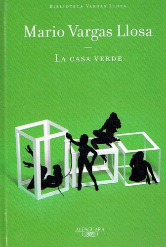 Mario Vargas Llosa: La casa verde (Hardcover, Spanish language, 2011, Alfaguara)