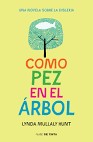 Lynda Mullaly Hunt: Como pez en el árbol (2015, Nube de Tinta, Nube De Tinta)