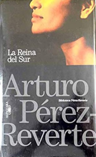 Arturo Pérez-Reverte: La reina de sur (Hardcover, 2011, Alfaguara)