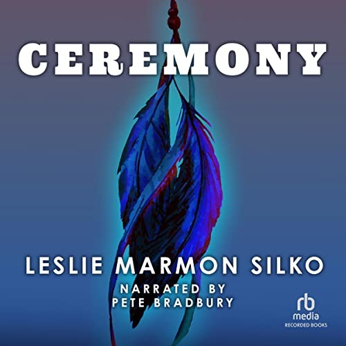 Leslie Marmon Silko: Ceremony (AudiobookFormat, Recorded Books, Inc. and Blackstone Publishing)