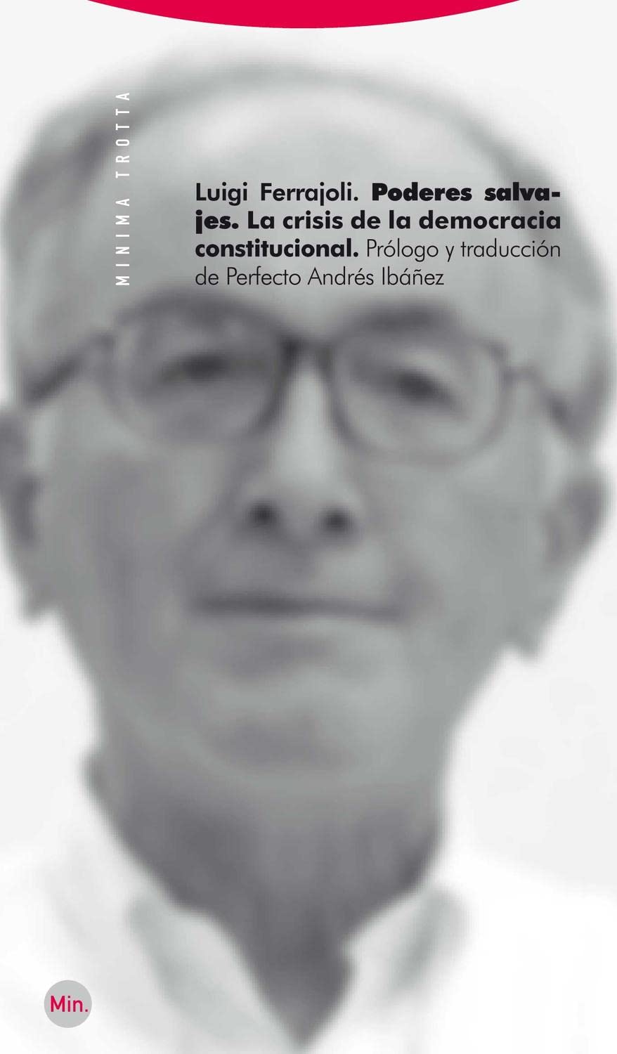 Luigi Ferrajoli: Poderes Salvajes (Spanish language, 2013, Trotta)