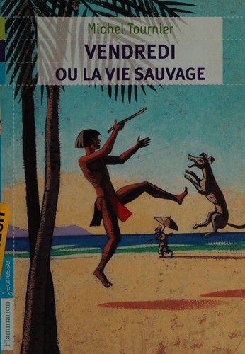 Michel Tournier: Vendredi ou La vie sauvage (French language, 2011, Flammarion jeunesse)