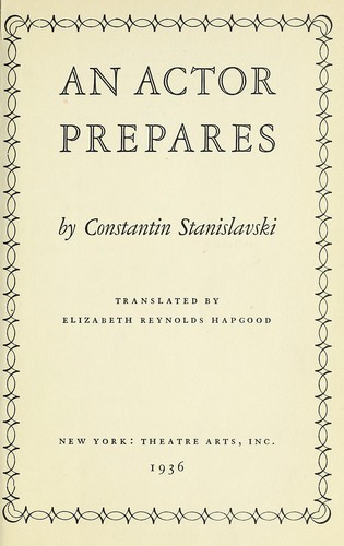Konstantin Stanislavski: An actor prepares (1936, Theatre Arts, inc.)