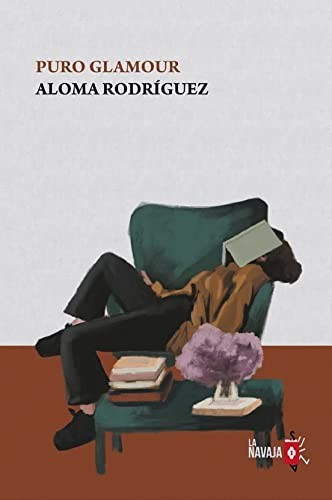 Aloma Rodríguez: Puro glamour (Paperback, 2023, La Navaja Suiza Editores)