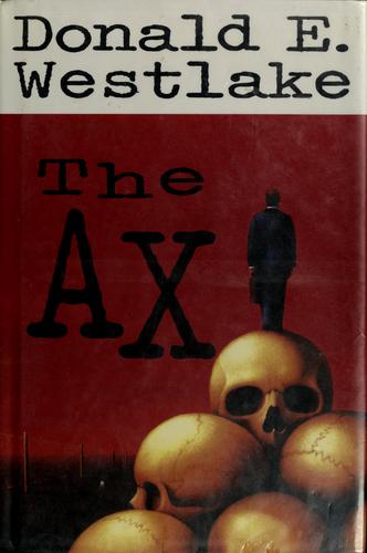 Donald E. Westlake: The ax (1997, Mysterious Press)