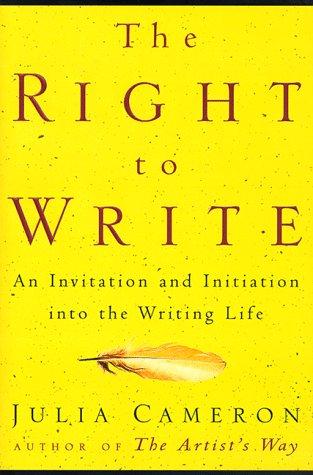 Julia Cameron: The right to write (1998, Jeremy P. Tarcher/Putnam)