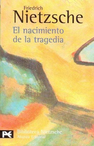 Friedrich Nietzsche: El nacimiento de la tragedia o Grecia y el pesimismo (Paperback, Spanish language, 2004, Alianza)