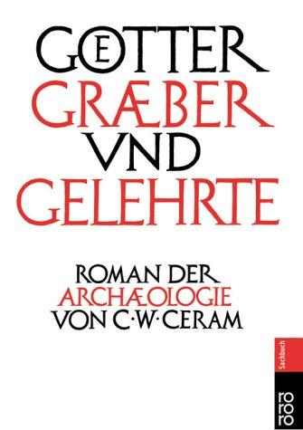 C. W. Ceram: Götter, Gräber und Gelehrte. Roman der Archäologie. (Paperback, German language, Rowohlt Tb.)