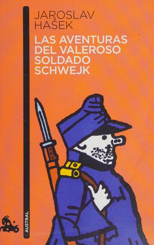 Jaroslav Hašek: Las aventuras del valeroso soldado Schwejk (Paperback, Spanish language, 2010, Destino)