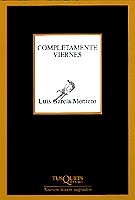 Luis García Montero: Completamente viernes (Paperback, Spanish language, 2007, Tusquets editores)