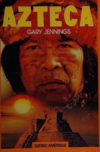 Gary Jennings: Azteca (French language, 1981, Éditions Québec/Amérique)