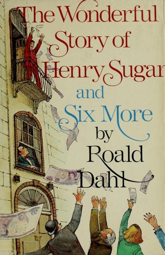 Roald Dahl: The wonderful story of Henry Sugar, and six more (Hardcover, 1977, Knopf)