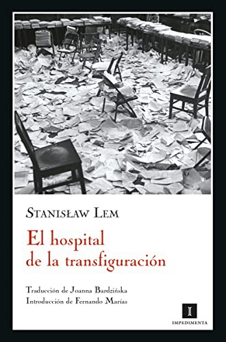 Stanisław Lem, Enrique Redel, Joanna Bardzinska, Walter Sanders, Fernando Marías: El hospital de la transfiguración (Paperback, Spanish language, 2008, Impedimenta)