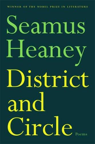 Seamus Heaney: District and Circle (2007, Farrar, Straus and Giroux)