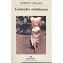 Roberto Bolaño: Llamadas telefónicas (Spanish language, 1997, Editorial Anagrama)