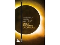 Antonio Buero Vallejo: En la ardiente oscuridad (2011, Espasa)