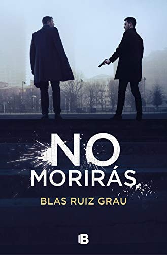 Blas Ruiz Grau: No morirás (Paperback, B (Ediciones B))