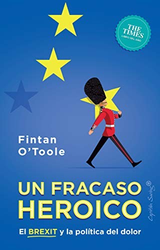 Fintan O'toole, Francisco Herreros, Fintan O'toole: Un fracaso heroico. (Paperback, 2020, CAPITÁN SWING, Capitán Swing)