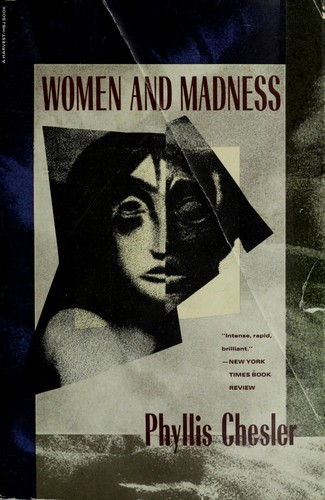 Phyllis Chesler: Women and madness (1989, Harcourt Brace Jovanovich)