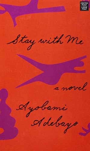 Ayòbámi Adébáyò: Stay With Me (Hardcover, Center Point Pub)