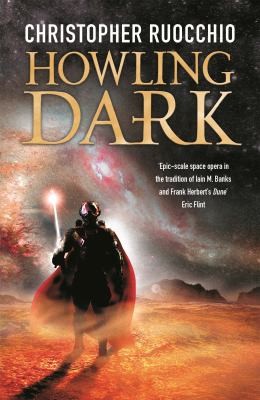Christopher Ruocchio: Howling Dark (2020, Orion Publishing Group, Limited)