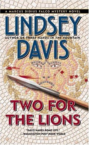 Lindsey Davis: Two for the Lions (Marcus Didius Falco Mysteries) (2000, Grand Central Publishing)