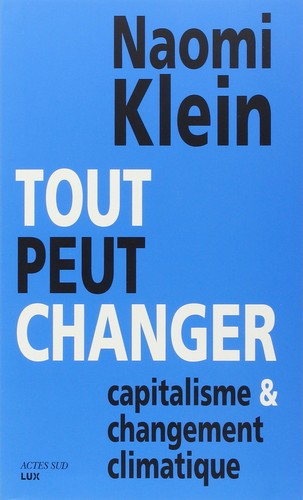 Naomi Klein: Tout peut changer (French language, 2015, ACTES SUD, Actes Sud)