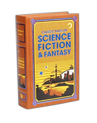 Classic Tales of Science Fiction & Fantasy (Leather-bound Classics) (Hardcover, 2016, Canterbury Classics)