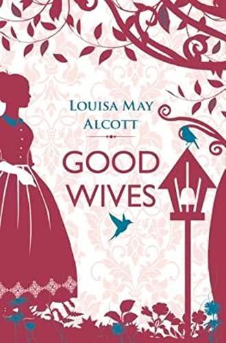 Louisa May Alcott: Good Wives (2014, Hesperus Press)