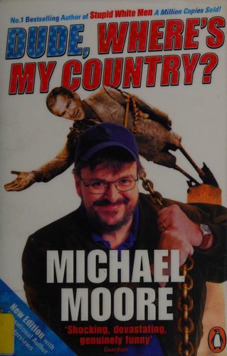 Michael Moore (chef): Dude, Where's My Country? (Paperback, 2004, Penguin Books, Limited (UK))