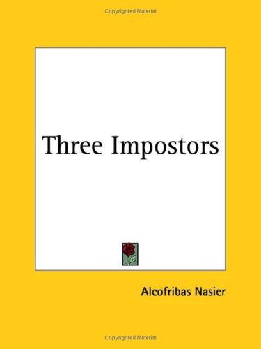 Alcofribas Nasier: Three Impostors (Paperback, 2003, Kessinger Publishing)