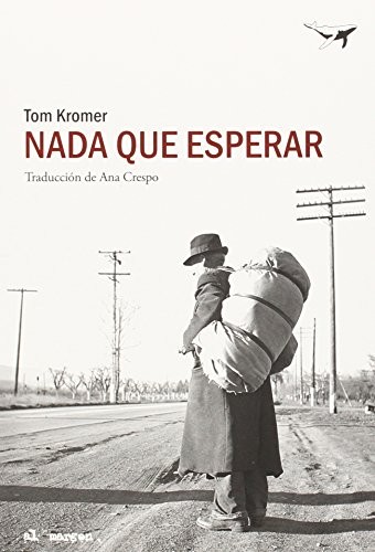 Tom Kromer, Ana Crespo Bordes: Nada que esperar (Paperback, 2015, Sajalín editores)