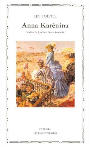 Lev Nikolaevič Tolstoy: Anna Karenina (Letras Universales / Universal Writings) (Paperback, Spanish language, 2005, Ediciones Catedra S.A.)