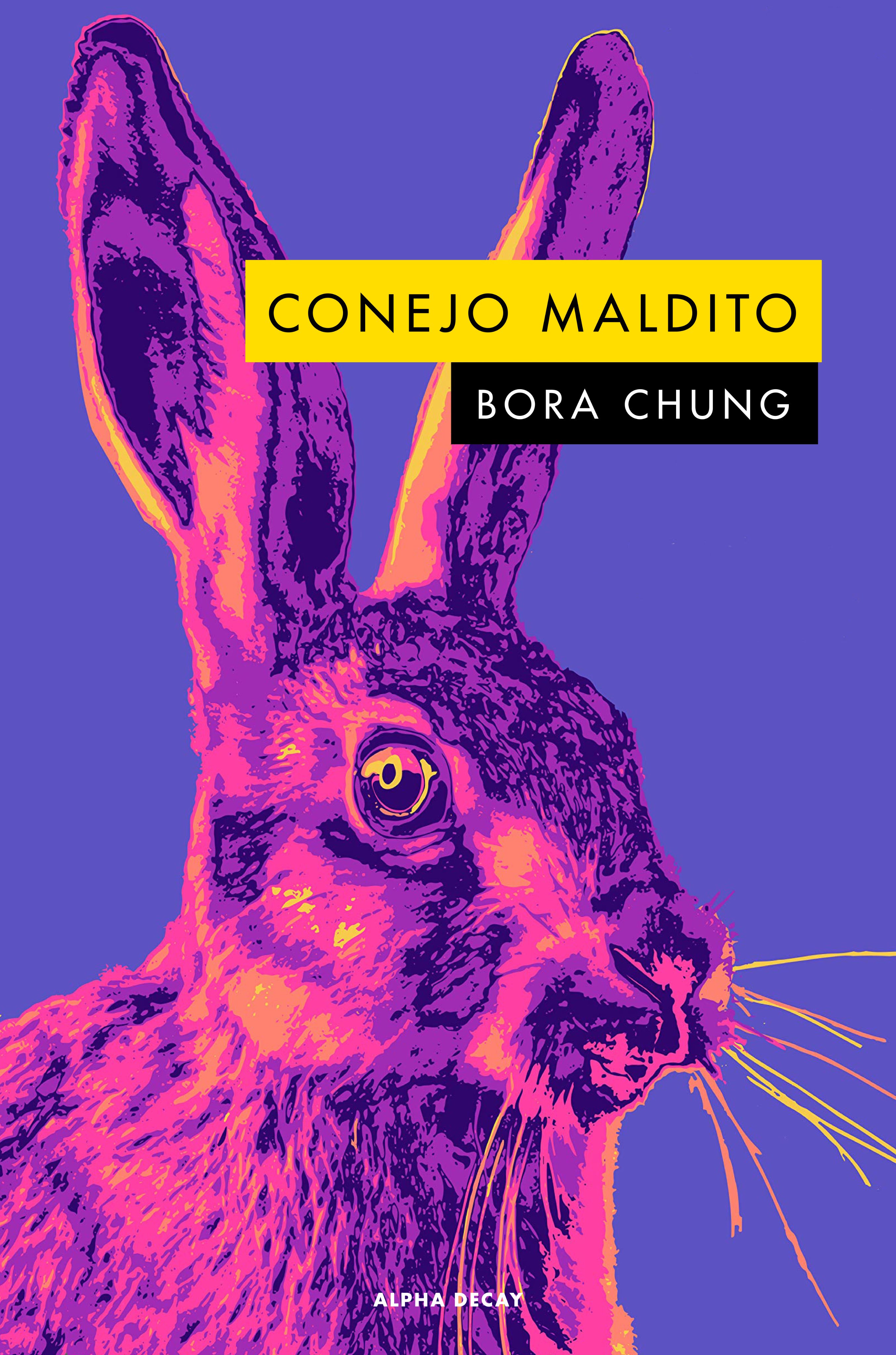 Bora Chung: Conejo maldito (Paperback, Castellano language, 2022, Alpha Decay)